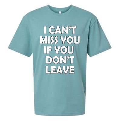 I CanT Miss You If You DonT Leave Funny Sueded Cloud Jersey T-Shirt