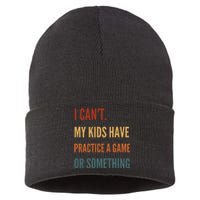 I CanT My Kids Have Practice A Game Or Something Sustainable Knit Beanie