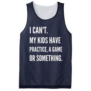 I Cant My Kids Have Practice A Game Or Something Funny Mom Mesh Reversible Basketball Jersey Tank