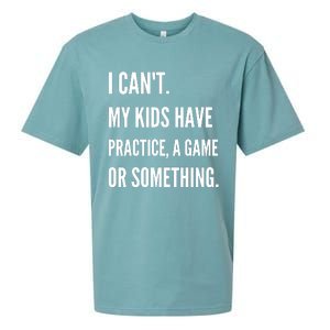 I Cant My Kids Have Practice A Game Or Something Funny Mom Sueded Cloud Jersey T-Shirt