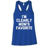 I'm Clearly Mom's Favorite Gift Funny Saying Sarcastic Mom Gift Women's Racerback Tank