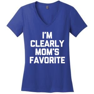 I'm Clearly Mom's Favorite Gift Funny Saying Sarcastic Mom Gift Women's V-Neck T-Shirt