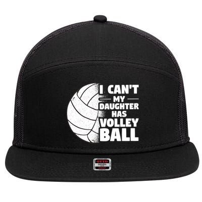 I Cant My Daughter Has Volleyball Lovely Proud Mom Dad Cool Gift 7 Panel Mesh Trucker Snapback Hat