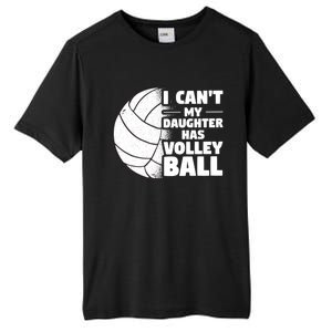 I Cant My Daughter Has Volleyball Lovely Proud Mom Dad Cool Gift Tall Fusion ChromaSoft Performance T-Shirt