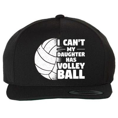 I Cant My Daughter Has Volleyball Lovely Proud Mom Dad Cool Gift Wool Snapback Cap