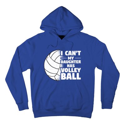 I Cant My Daughter Has Volleyball Lovely Proud Mom Dad Cool Gift Hoodie