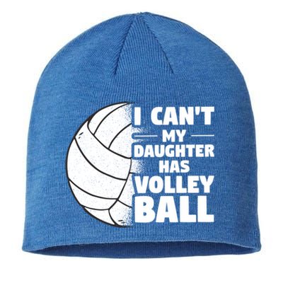 I Cant My Daughter Has Volleyball Lovely Proud Mom Dad Cool Gift Sustainable Beanie