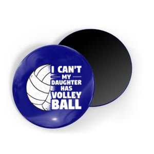 I Cant My Daughter Has Volleyball Lovely Proud Mom Dad Cool Gift Magnet