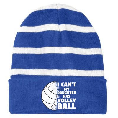 I Cant My Daughter Has Volleyball Lovely Proud Mom Dad Cool Gift Striped Beanie with Solid Band