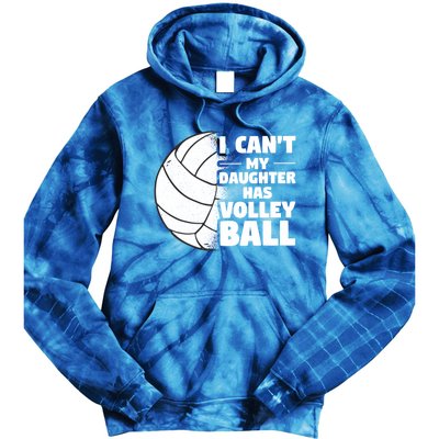 I Cant My Daughter Has Volleyball Lovely Proud Mom Dad Cool Gift Tie Dye Hoodie