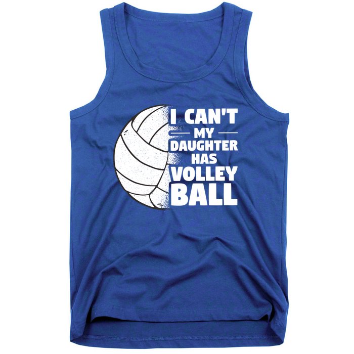 I Cant My Daughter Has Volleyball Lovely Proud Mom Dad Cool Gift Tank Top