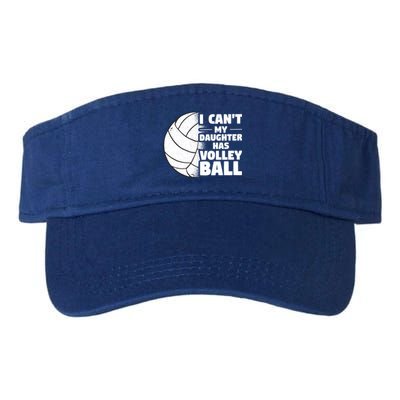 I Cant My Daughter Has Volleyball Lovely Proud Mom Dad Cool Gift Valucap Bio-Washed Visor