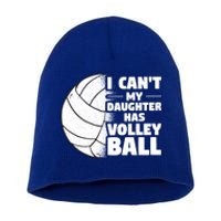 I Cant My Daughter Has Volleyball Lovely Proud Mom Dad Cool Gift Short Acrylic Beanie