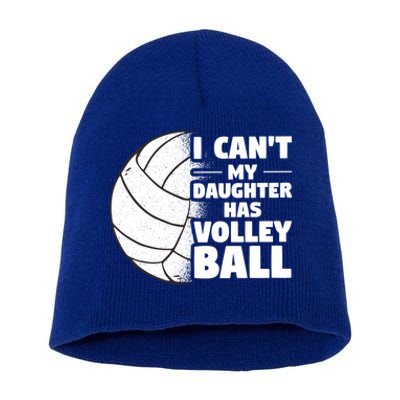 I Cant My Daughter Has Volleyball Lovely Proud Mom Dad Cool Gift Short Acrylic Beanie