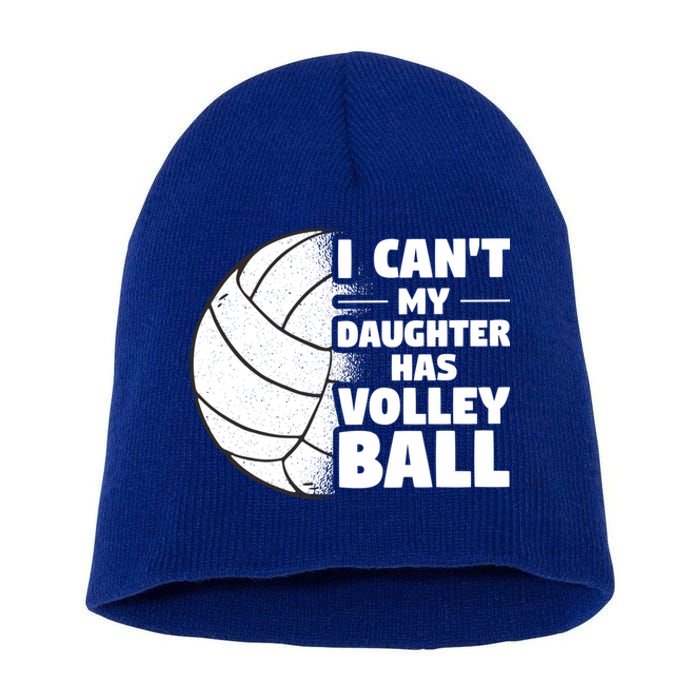 I Cant My Daughter Has Volleyball Lovely Proud Mom Dad Cool Gift Short Acrylic Beanie