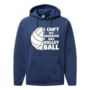 I Cant My Daughter Has Volleyball Lovely Proud Mom Dad Cool Gift Performance Fleece Hoodie