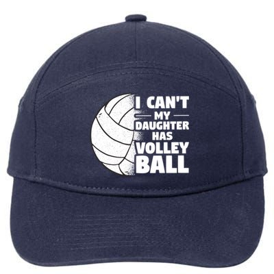 I Cant My Daughter Has Volleyball Lovely Proud Mom Dad Cool Gift 7-Panel Snapback Hat