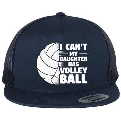 I Cant My Daughter Has Volleyball Lovely Proud Mom Dad Cool Gift Flat Bill Trucker Hat