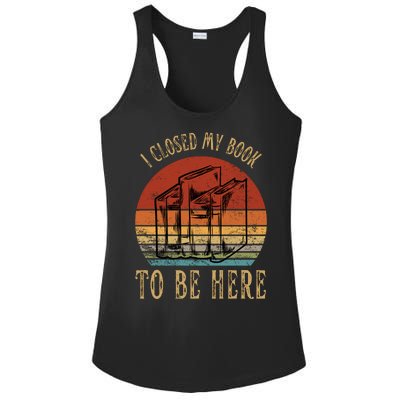 I Closed My Book To Be Here Funny Reading Reader Ladies PosiCharge Competitor Racerback Tank