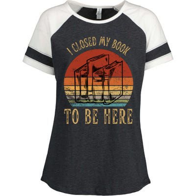 I Closed My Book To Be Here Funny Reading Reader Enza Ladies Jersey Colorblock Tee