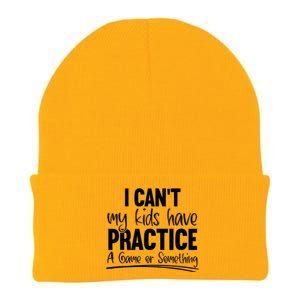 I Can't My Have Practice A Game Or Something Sport Mama Gift Knit Cap Winter Beanie