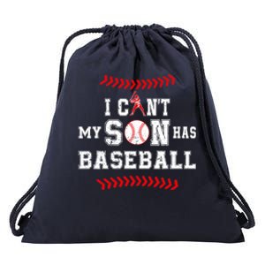 I Can't My Son Has Baseball Sports Funny Baseball Dad Mom Drawstring Bag