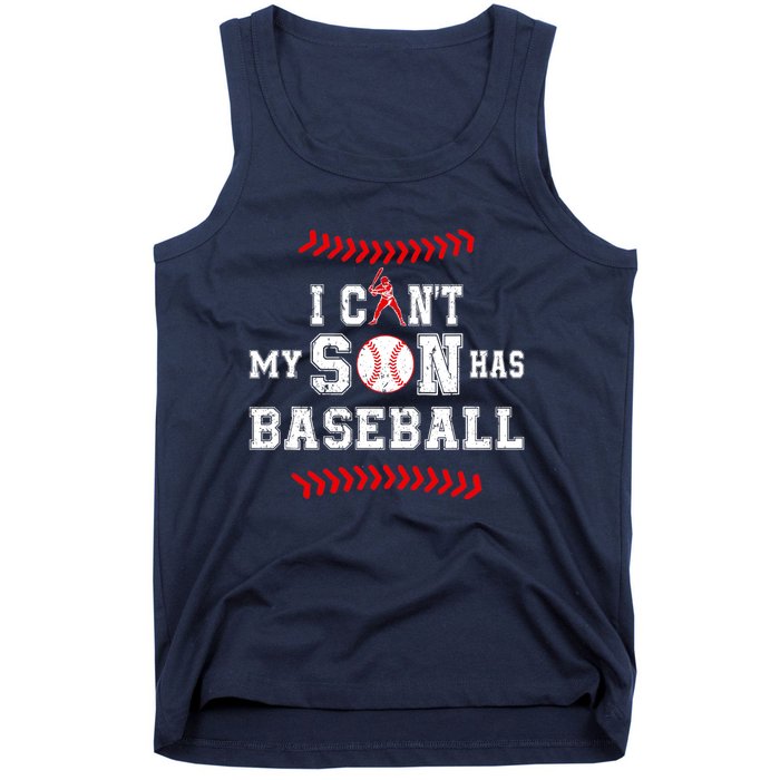 I Can't My Son Has Baseball Sports Funny Baseball Dad Mom Tank Top