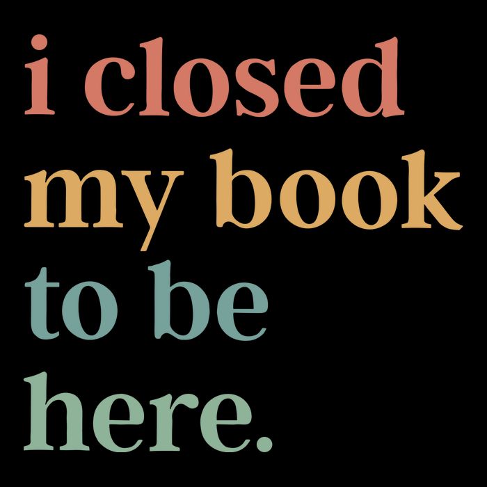 I Closed My Book To Be Here Introvert Bookworm Mousepad