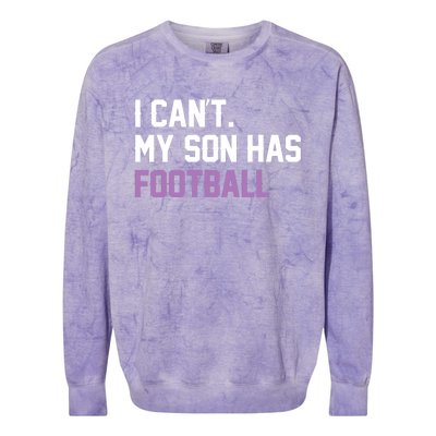 I Can'T My Son Has Football Funny Mom Dad Parent Gifts Colorblast Crewneck Sweatshirt