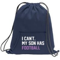 I Can'T My Son Has Football Funny Mom Dad Parent Gifts Sweatshirt Cinch Pack Bag