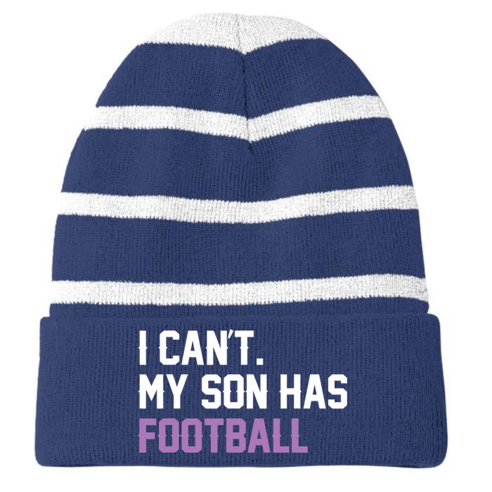 I Can'T My Son Has Football Funny Mom Dad Parent Gifts Striped Beanie with Solid Band