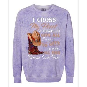 I Cross My Heart Promise To Give All Cowboy Cowgirl Colorblast Crewneck Sweatshirt