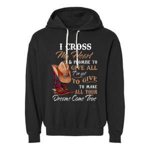 I Cross My Heart Promise To Give All Cowboy Cowgirl Garment-Dyed Fleece Hoodie