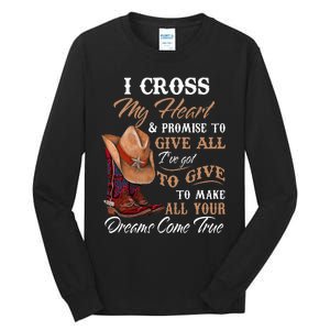 I Cross My Heart Promise To Give All Cowboy Cowgirl Tall Long Sleeve T-Shirt