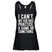 I Cant My Kid Has Practice A Game Or Something Mothers Day Ladies Essential Flowy Tank
