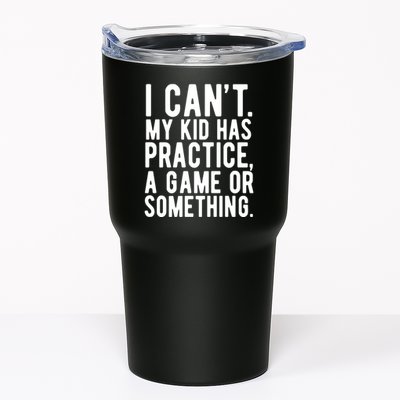 I Cant My Kid Has Practice A Game Or Something Mothers Day Tumbler