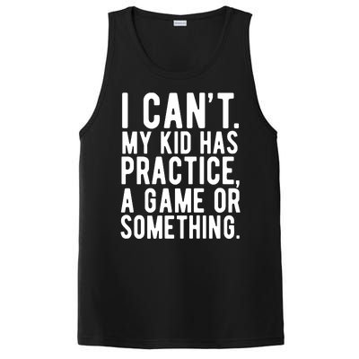 I Cant My Kid Has Practice A Game Or Something Mothers Day PosiCharge Competitor Tank