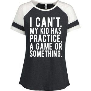 I Cant My Kid Has Practice A Game Or Something Mothers Day Enza Ladies Jersey Colorblock Tee