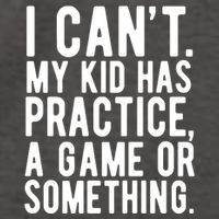 I Cant My Kid Has Practice A Game Or Something Mothers Day Vector Backpack