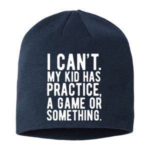 I Cant My Kid Has Practice A Game Or Something Mothers Day Sustainable Beanie