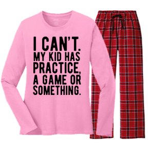 I Cant My Kid Has Practice A Game Or Something Mothers Day Women's Long Sleeve Flannel Pajama Set 