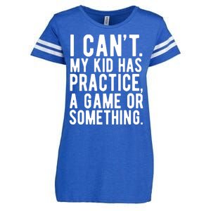 I Cant My Kid Has Practice A Game Or Something Mothers Day Enza Ladies Jersey Football T-Shirt