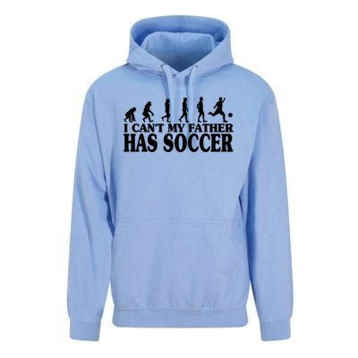 I CanT My Father Has Soccer Football Cool Gift Unisex Surf Hoodie