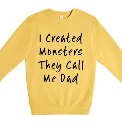 I Created Monsters They Call Me Dad Daddy Halloween Costume Gift Premium Crewneck Sweatshirt