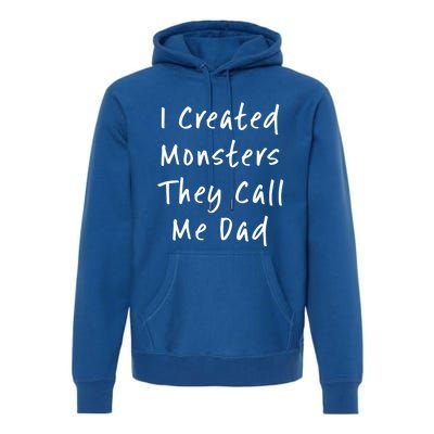 I Created Monsters They Call Me Dad Daddy Halloween Costume Gift Premium Hoodie