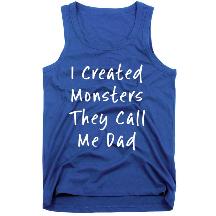 I Created Monsters They Call Me Dad Daddy Halloween Costume Gift Tank Top