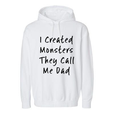 I Created Monsters They Call Me Dad Daddy Halloween Costume Gift Garment-Dyed Fleece Hoodie