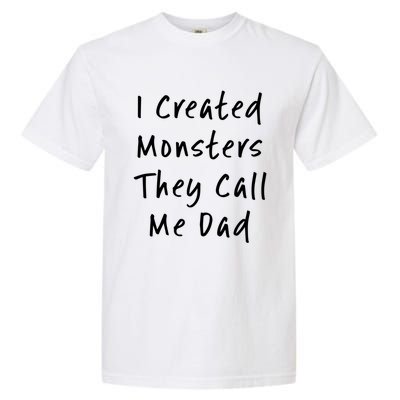 I Created Monsters They Call Me Dad Daddy Halloween Costume Gift Garment-Dyed Heavyweight T-Shirt