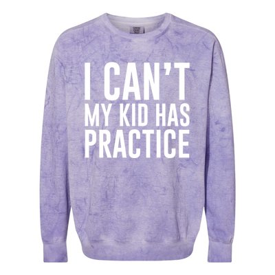 I Can't My Has Practice Funny Sports Dad Mom Gift Colorblast Crewneck Sweatshirt