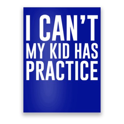 I Can't My Has Practice Funny Sports Dad Mom Gift Poster